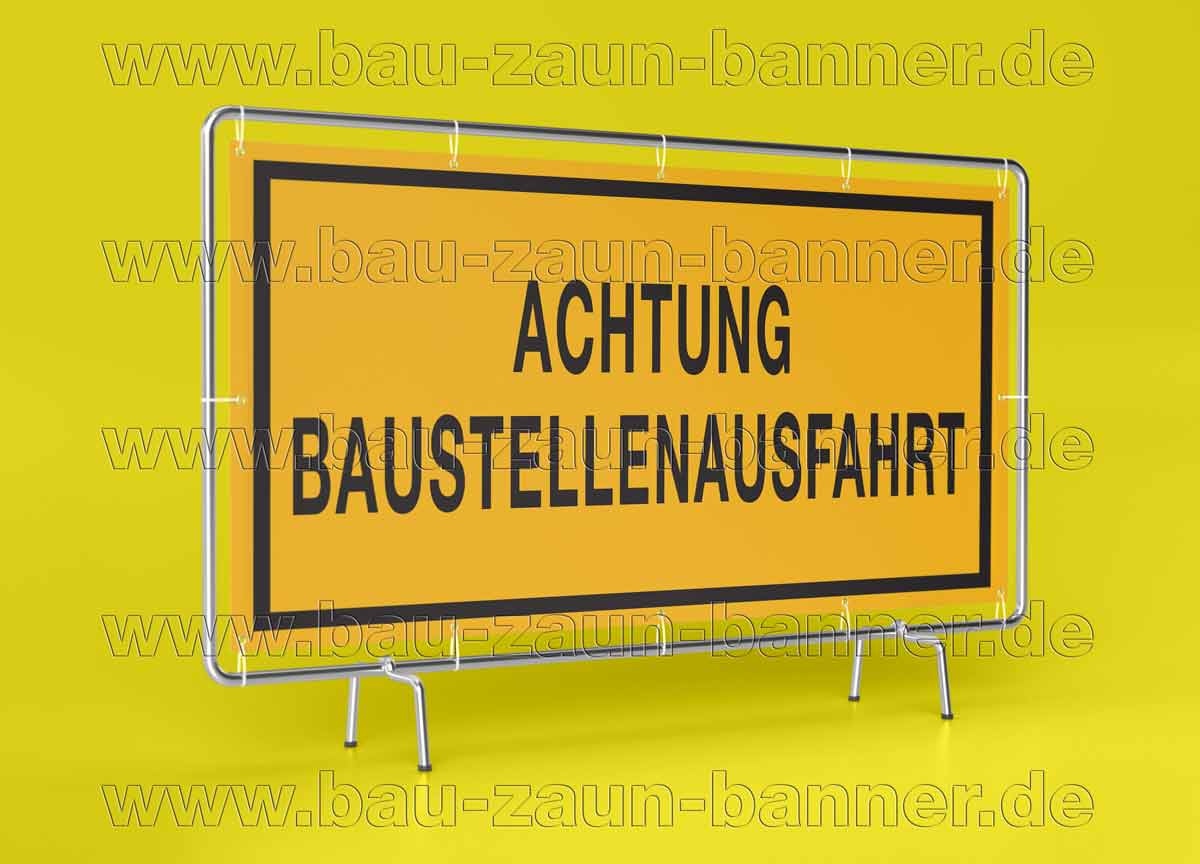 Bauzaunbanner Schild Achtung Baustellen Ausfahrt